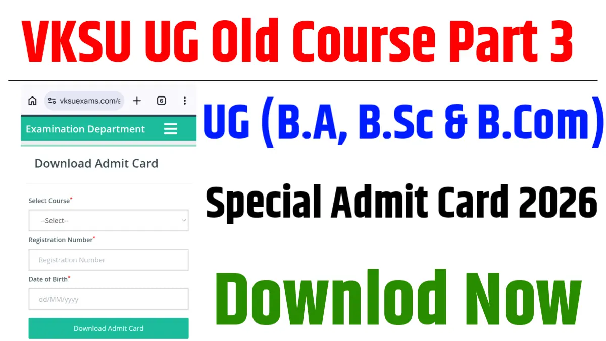 VKSU UG Old Course Part 3 Special Admit Card 2026: UG Part 2 Special Exam Admit Card Download Link @vksuexams.com